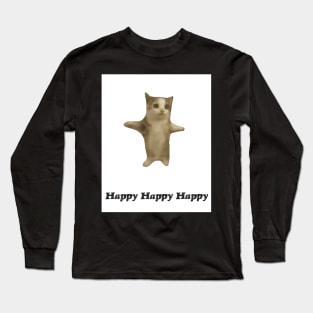 Happy Happy Happy Cat Meme Long Sleeve T-Shirt